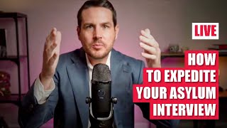 How to Expedite Your Asylum Interview [upl. by Akinyt33]