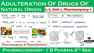 Adulteration of Drugs of natural origin Crude drugs  L5 U1  pharmacognosy 4th semester  CP [upl. by Ayotnom]