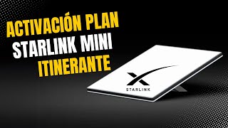 🔧 Configuración y Activación de Starlink Mini 🌐 con el Plan Itinerante 🚀 [upl. by Dyanne622]