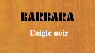 Barbara  Laigle noir Audio Officiel [upl. by Ahsenyl808]