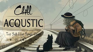 Top Acoustic Chill Songs 2024 Cover 💖 Soft Acoustic Cover Songs 2024 💖 English Love Songs Playlist [upl. by Ymaral90]