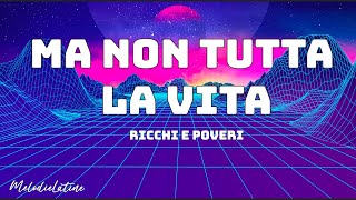 Ricchi E Poveri  Ma non tutta la vita Sanremo 2024  TestoLyrics [upl. by Kcirdneked]