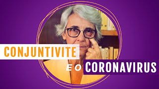 Conjuntivite e o coronavírus qual é a relação entre eles [upl. by Gnilyam]