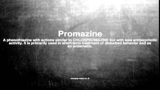 Medical vocabulary What does Promazine mean [upl. by Hynda893]