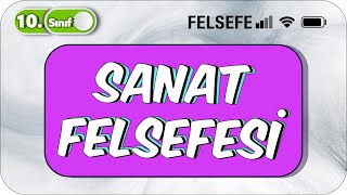 Sanat Felsefesi  10Sınıf Felsefe 2023 [upl. by Linsk]