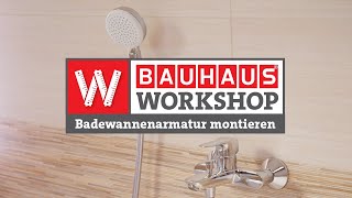 BadewannenArmatur montieren Anleitung  BAUHAUS Workshop [upl. by Skiest]