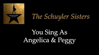 Hamilton  The Schuyler Sisters  KaraokeSing With Me You Sing Angelica amp Peggy [upl. by Veronique106]