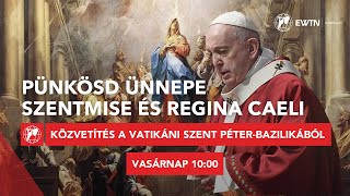 Pünkösd ünnepe  szentmise és Regina Caeli  Szent Péterbazilika Vatikán  20240519 [upl. by Dnomar423]