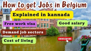 How to get Jobs in Belgium full process  Demand Jobs in Belgium  Free visa Salary  ಬೆಲ್ಜಿಯಂ [upl. by Marston776]