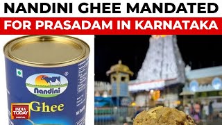 Karnataka Temples to Use Only Nandini Ghee for Prasadam  India Today [upl. by Nerac]