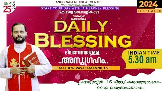 DAILY BLESSING 2024 SEPT  25FRMATHEW VAYALAMANNIL CST [upl. by Free106]