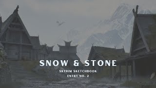 Snow amp Stone  Skyrim Sketchbook  Entry No 2 [upl. by Milburn364]