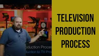 Television Production Process [upl. by Lehcir]