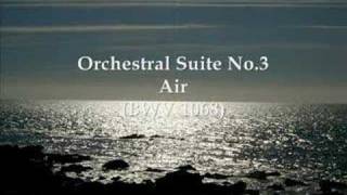 Orchestral Suite No3  Air [upl. by Retsevel]