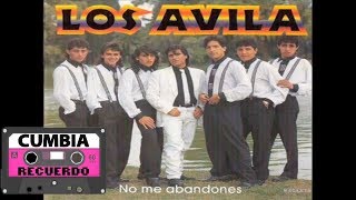 LOS AVILA  NO ME ABANDONES [upl. by Nahshu]