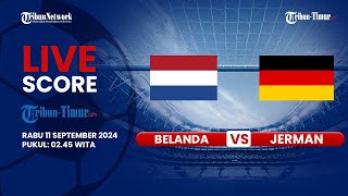 🔴 BELANDA VS JERMAN  LIVE SCORE LIGA NEGARA UEFA [upl. by Malaspina184]