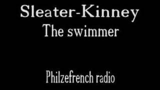 SleaterKinney  The swimmer [upl. by Dhruv]