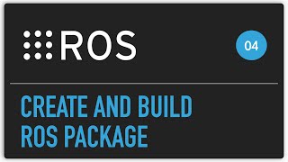 ROS tutorial 04 Create and build ROS package [upl. by Tannenbaum203]