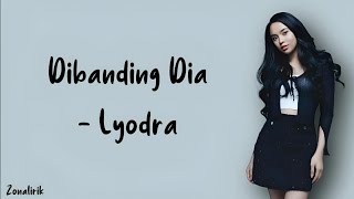 Dibanding Dia  Lyodra  Lirik Lagu [upl. by Prospero]