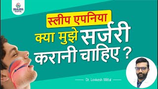 क्या मुझे स्लीप एपनिया सर्जरी करवानी चाहिए  Guidance from ENT Specialist at Healing Hospital [upl. by Nodnar]