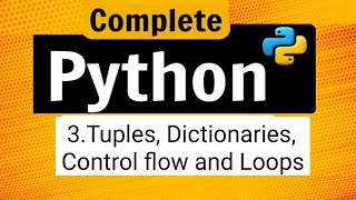 Class 3PythonTuples Dictionaries Control flow and loops python full course python programming [upl. by Tam351]