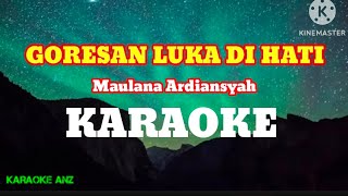 GORESAN LUKA DI HATI KARAOKE MAULANA ARDIANSYAH karaoke [upl. by Azile650]