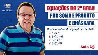 Equação de 2º grau por Soma e Produto e Bháskara Aula 15 com Jeff Pezeta [upl. by Ahab378]