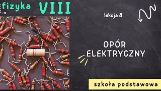 Fizyka 8 Lekcja 8  Opór elektryczny [upl. by Jena718]