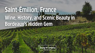 SaintÉmilion France  Wine History and Scenic Beauty in Bordeauxs Hidden Gem [upl. by Lennaj]