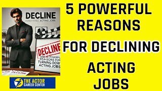 Here Are 5 Powerful Reasons For Declining Acting Jobs [upl. by Bringhurst175]