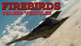 quotFirebirdsquot Update Teaser Vehicles [upl. by Itsur]