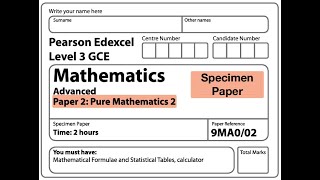 Edexcel A Level Maths  Specimen  Pure Paper 2 [upl. by Ariik]