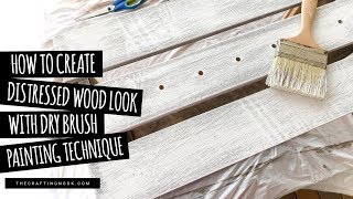 How to create Distressed Wood Look with Dry Brush Painting Technique [upl. by Brnaby807]