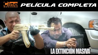 La Extinción Masiva  Película Completa  Cine Mexicano [upl. by Nagiam393]