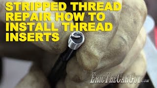 Stripped Thread Repair How To Install Thread Inserts [upl. by Trisa]