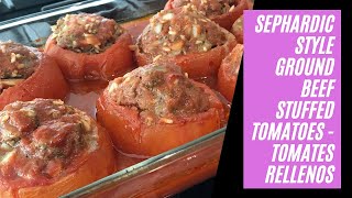 Sephardic Style Ground Beef Stuffed Tomatoes  Tomates Rellenos [upl. by Marcella]