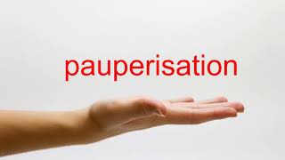 How to Pronounce pauperisation  American English [upl. by Descombes]