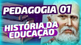 Historia da educação  PEDAGOGIA 01 [upl. by Nitsoj]