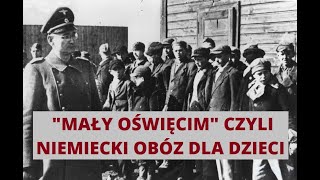 quotMały Oświęcimquot czyli niemiecki obóz dla dzieci w Łodzi [upl. by Odella]