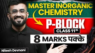 P Block Elements Class 11 One Shot  Inorganic Chemistry  NEET 2024  Nitesh Devnani [upl. by Derag]