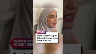 Cerita Shireen Sungkar Didesak Putranya untuk Punya Anak Lagi [upl. by Poland]