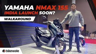 Yamaha Nmax 155 Walkaround  Coming Soon to India  Hero Xoom 160 Rival  BikeWale [upl. by Atipul]