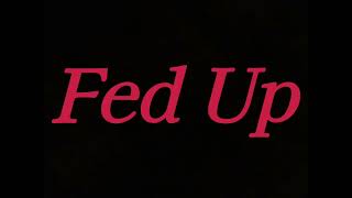 Derez De’Shon  Fed Up Lyrics Video [upl. by Torruella686]