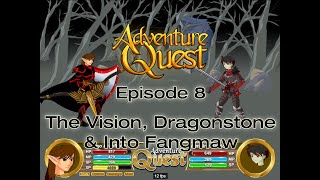 Adventure Quest Episode 8 Part 4 The Vision Dragonstone and Into Fangmaw [upl. by Feinstein]