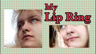 All About My Labret Lip Ring  and why Im taking it out 😬 [upl. by Inanaup]