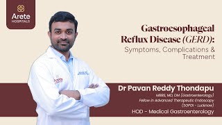 GERD Symptoms Risks Complications amp Diagnosis  Dr Pavan Reddy T Arete Hospitals gerdtreatment [upl. by Nayr]