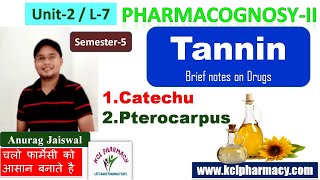 Tannin  Catechu amp Pterocarpus  L7 Unit2 Pharmacognosy II 5th Sem [upl. by Zaob132]