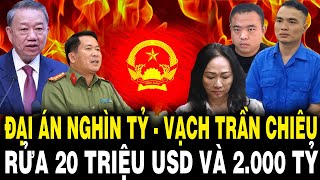 Lò TBT Tô Lâm Rực Cháy ĐẠI ÁN NGHÌN TỶ  Vạch Trần Chiêu Thức RỬA 20 Triệu USD Và 2000 Tỷ Đồng [upl. by Notlok]