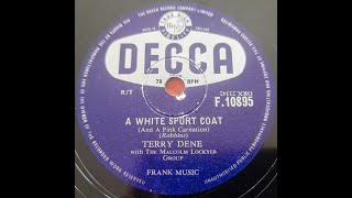 A White Sport Coat And A Pink Carnation  Terry Dene 78rpm [upl. by Nitnilc194]