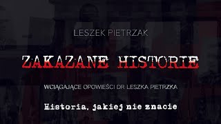 ZAKAZANE HISTORIE  wciągające opowieści dr Leszka Pietrzaka [upl. by Soni]